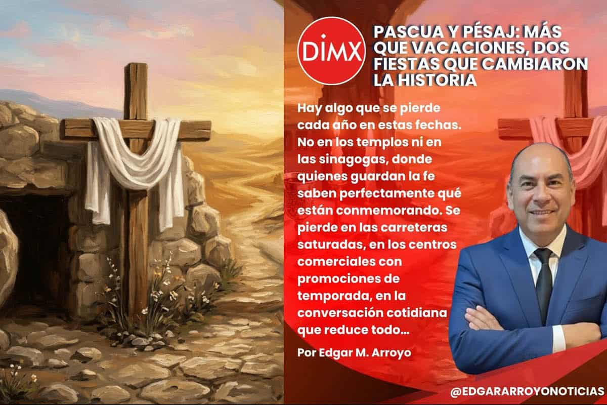 PASCUA Y PÉSAJ: MÁS QUE VACACIONES, DOS FIESTAS QUE CAMBIARON LA HISTORIA