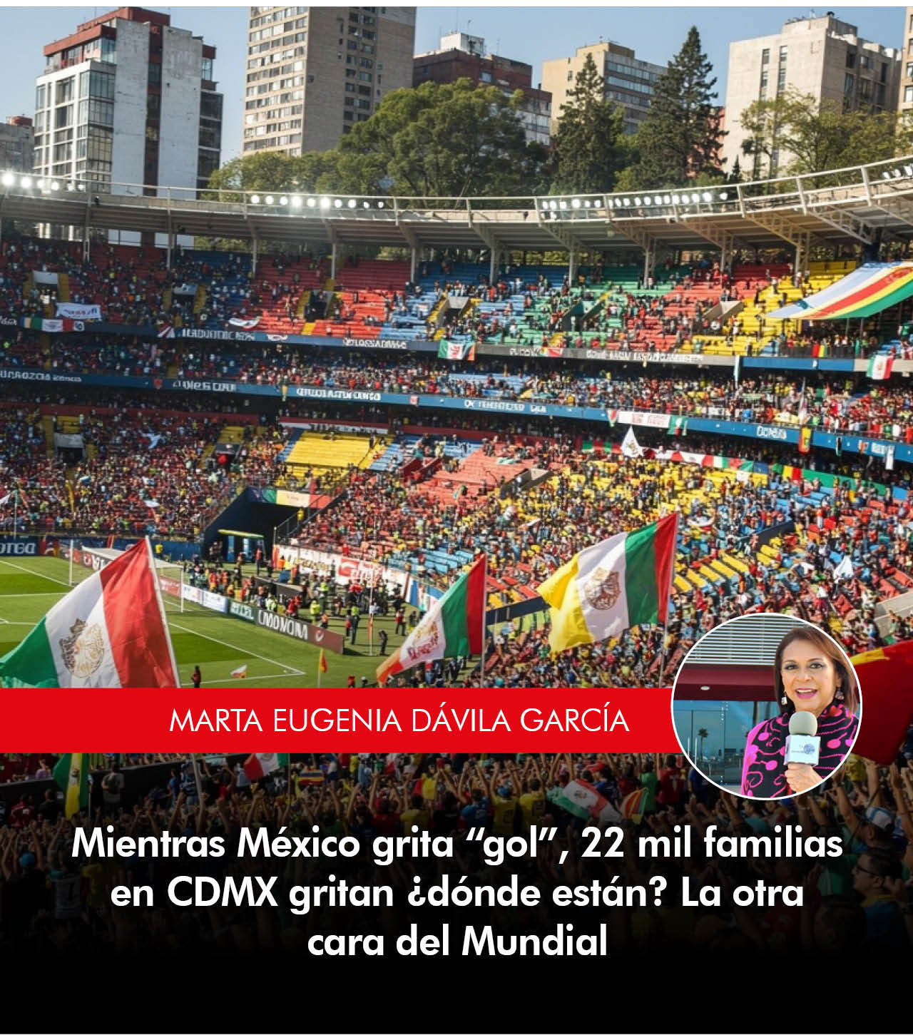Mientras México grita “gol”, 22 mil familiasen CDMX gritan ¿dónde están? La otra caradel Mundial